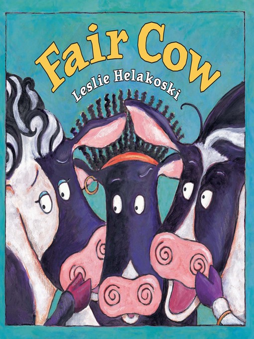 Title details for Fair Cow by Leslie Helakoski - Available